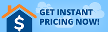 GET INSTANT PRICING NOW